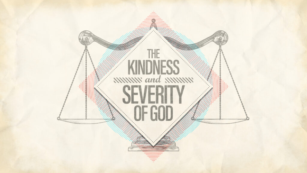 The Kindness and Severity of God